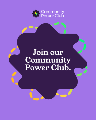 Join our Community Power Club